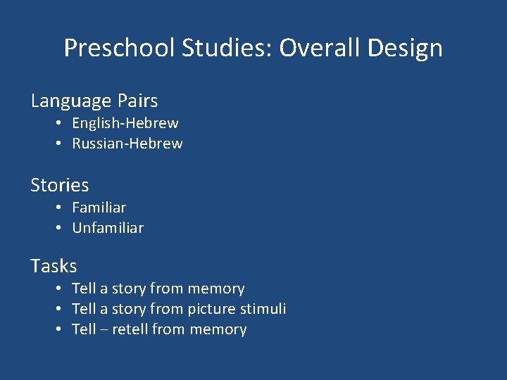 Preschool Studies: Overall Design Language Pairs • English-Hebrew • Russian-Hebrew Stories • Familiar •