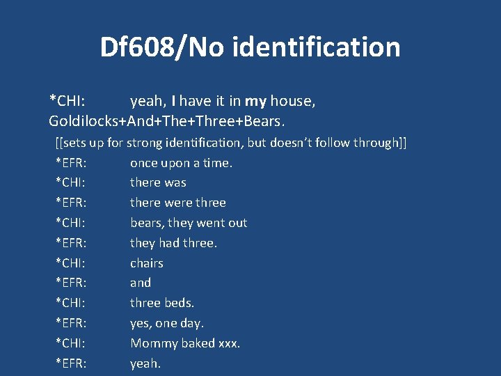 Df 608/No identification *CHI: yeah, I have it in my house, Goldilocks+And+The+Three+Bears. [[sets up