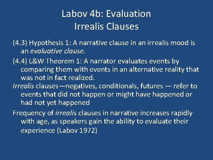 Labov 4 b: Evaluation Irrealis Clauses (4. 3) Hypothesis 1: A narrative clause in