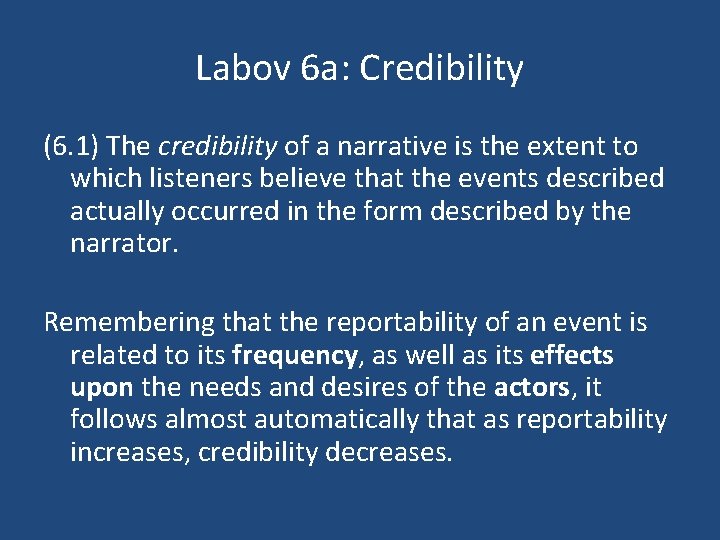 Labov 6 a: Credibility (6. 1) The credibility of a narrative is the extent