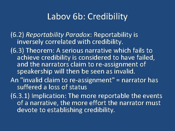 Labov 6 b: Credibility (6. 2) Reportability Paradox: Reportability is inversely correlated with credibility.