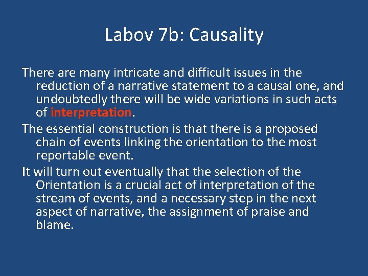 Labov 7 b: Causality There are many intricate and difficult issues in the reduction