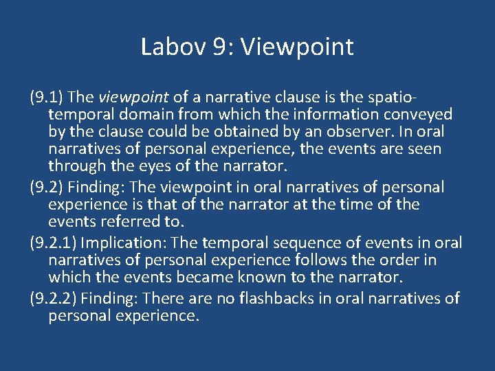 Labov 9: Viewpoint (9. 1) The viewpoint of a narrative clause is the spatiotemporal