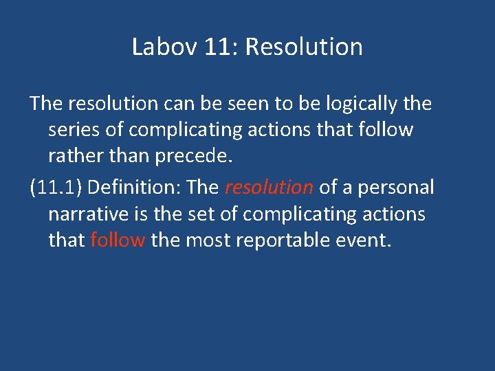 Labov 11: Resolution The resolution can be seen to be logically the series of