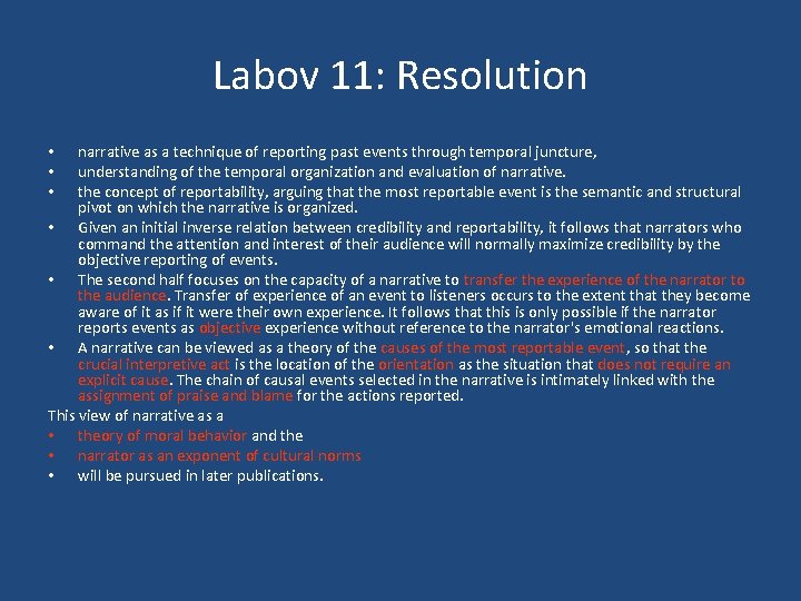 Labov 11: Resolution narrative as a technique of reporting past events through temporal juncture,