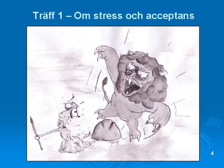 Träff 1 – Om stress och acceptans 4 