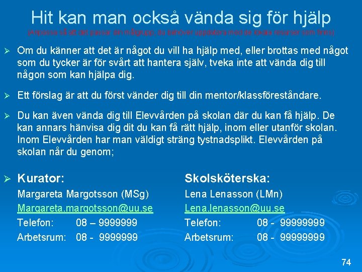 Hit kan man också vända sig för hjälp (Anpassa så att det passar din