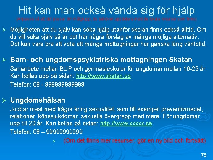 Hit kan man också vända sig för hjälp (Anpassa så att det passar din