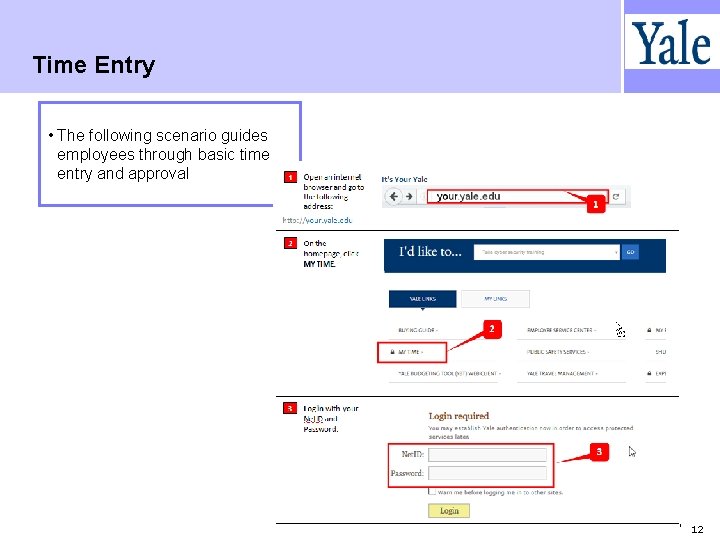 Time Entry • The following scenario guides employees through basic time entry and approval