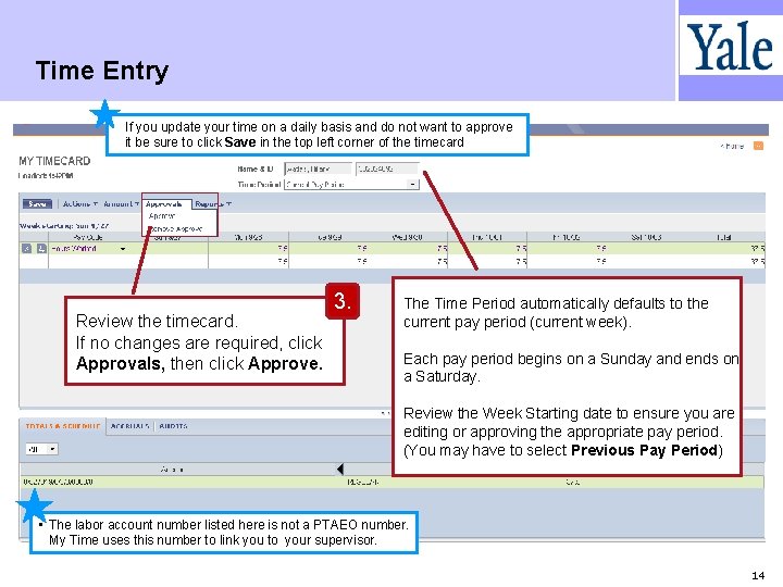 Time Entry If you update your time on a daily basis and do not