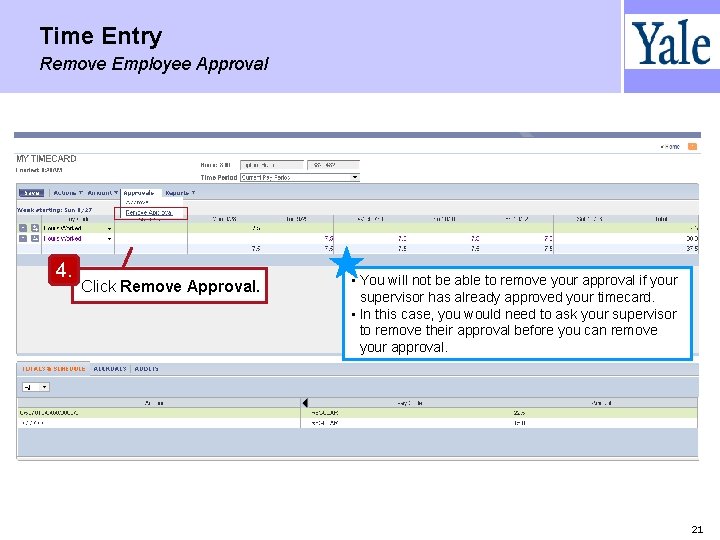 Time Entry Remove Employee Approval 4. Click Remove Approval. • You will not be