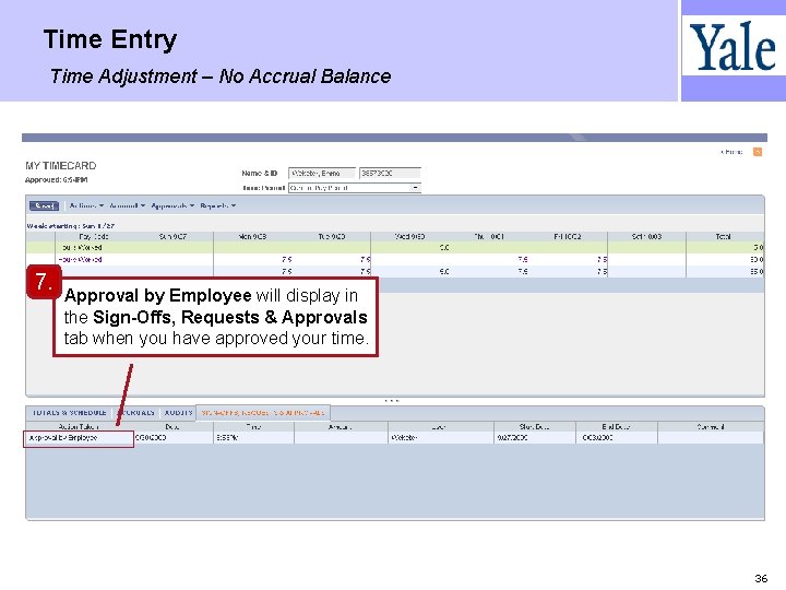 Time Entry Time Adjustment – No Accrual Balance 7. Approval by Employee will display