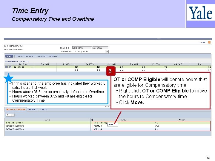 Time Entry Compensatory Time and Overtime 6. • In this scenario, the employee has