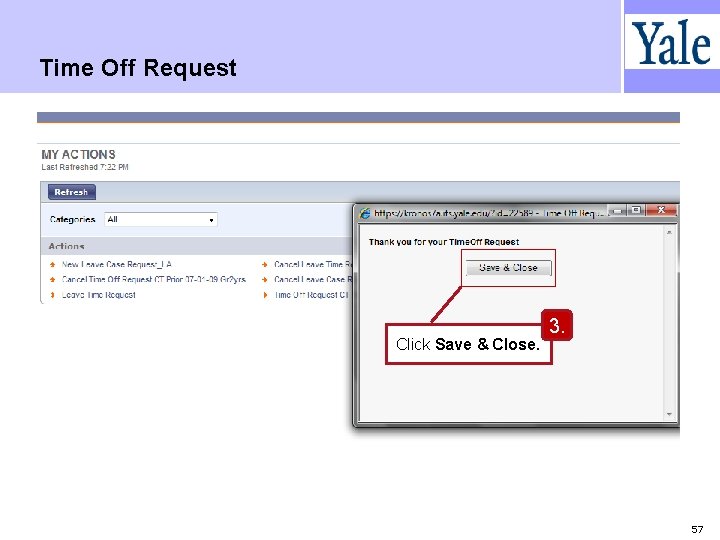 Time Off Request Click Save & Close. 3. 57 