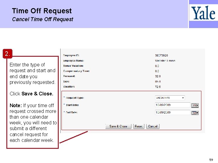 Time Off Request Cancel Time Off Request 2. Enter the type of request and