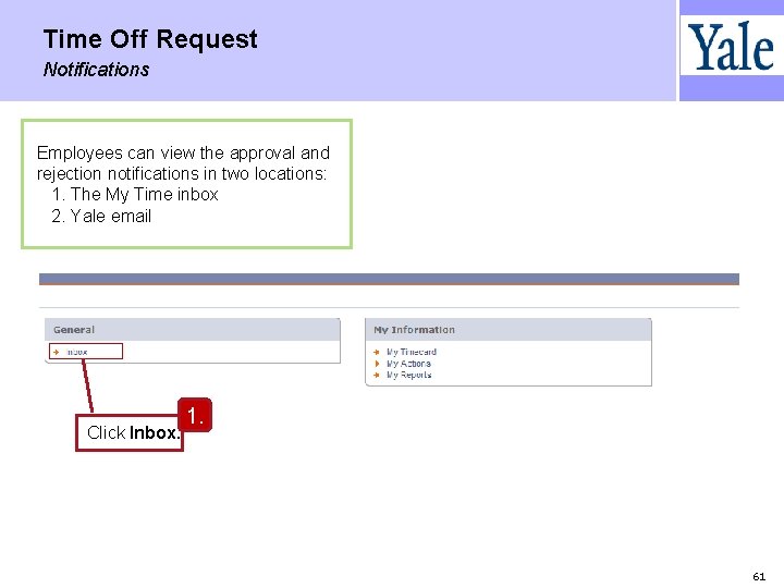 Time Off Request Notifications Employees can view the approval and rejection notifications in two