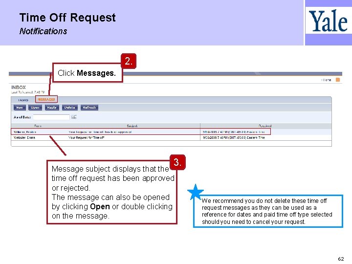 Time Off Request Notifications 2. Click Messages. 3. Message subject displays that the time