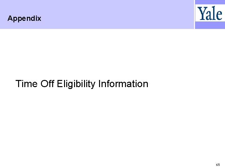 Appendix Time Off Eligibility Information 65 