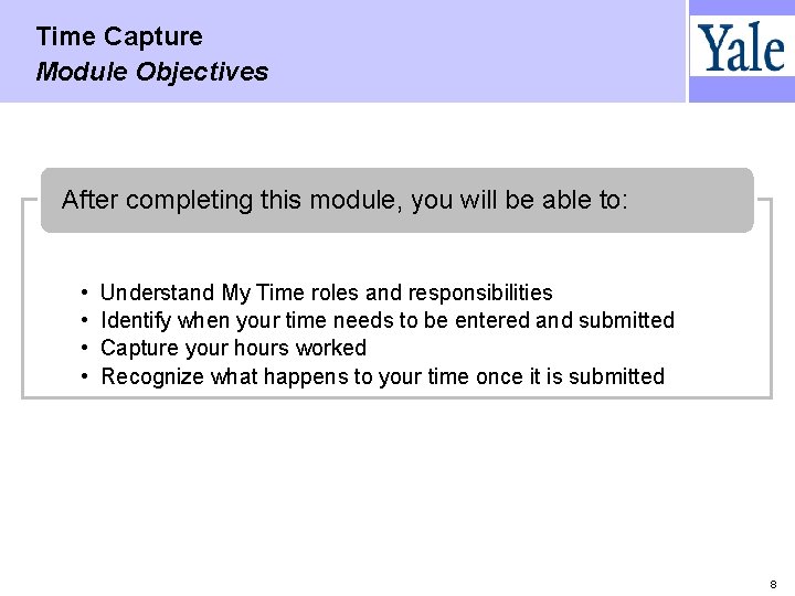 Time Capture Module Objectives After completing this module, you will be able to: •