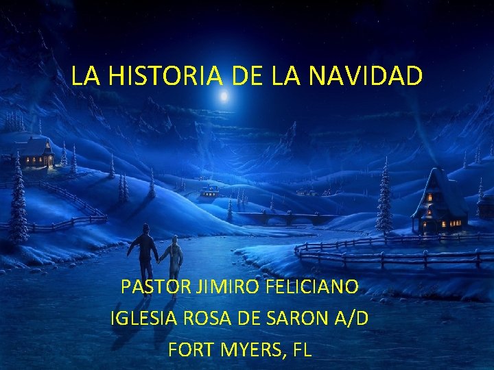 LA HISTORIA DE LA NAVIDAD PASTOR JIMIRO FELICIANO IGLESIA ROSA DE SARON A/D FORT