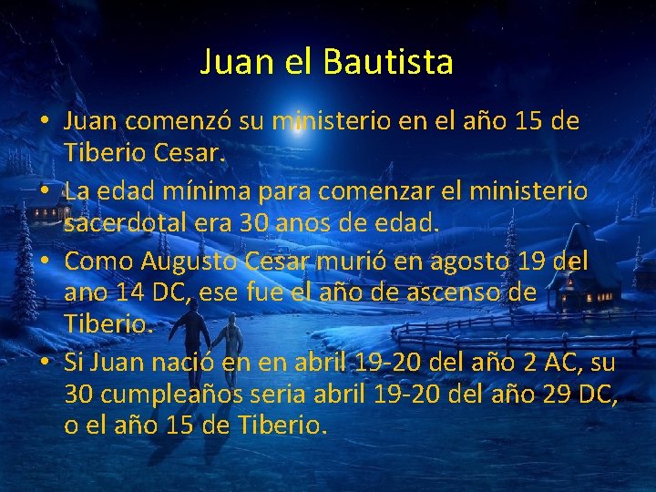 Juan el Bautista • Juan comenzó su ministerio en el año 15 de Tiberio