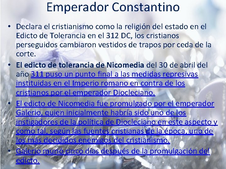 Emperador Constantino • Declara el cristianismo como la religión del estado en el Edicto