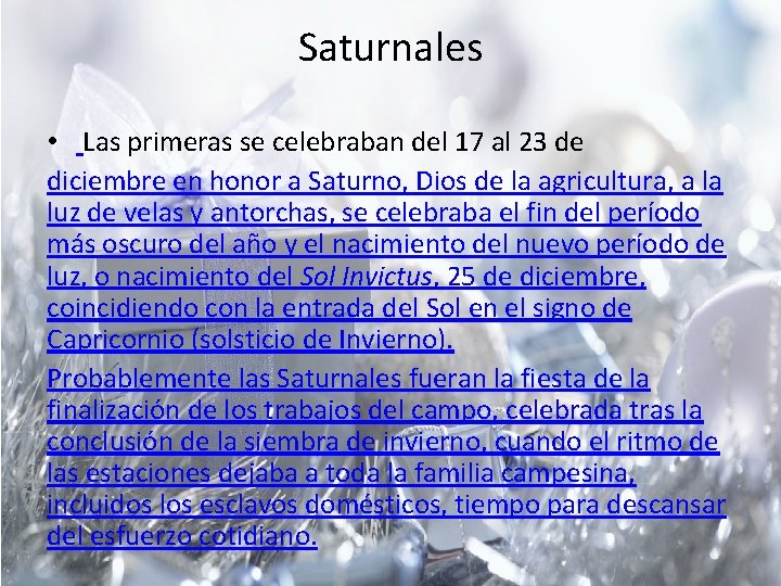 Saturnales • Las primeras se celebraban del 17 al 23 de diciembre en honor