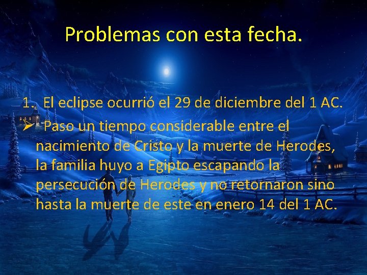 Problemas con esta fecha. 1. El eclipse ocurrió el 29 de diciembre del 1