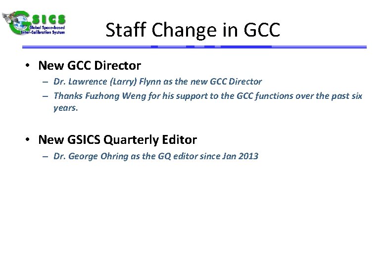 Staff Change in GCC • New GCC Director – Dr. Lawrence (Larry) Flynn as