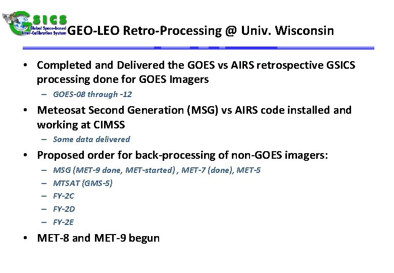 GEO-LEO Retro-Processing @ Univ. Wisconsin • Completed and Delivered the GOES vs AIRS retrospective