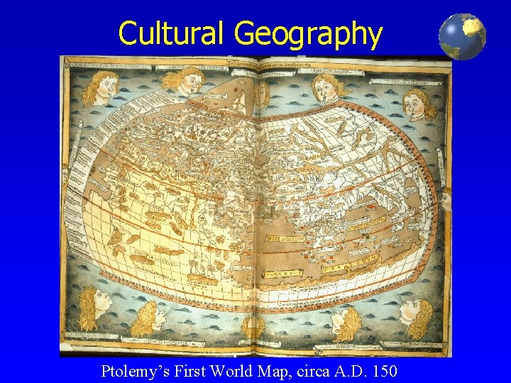 Cultural Geography Ptolemy’s First World Map, circa A. D. 150 