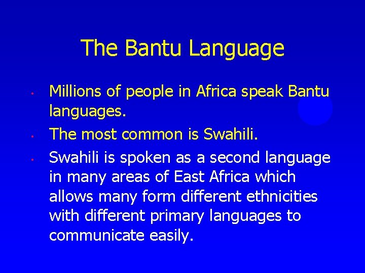 The Bantu Language • • • Millions of people in Africa speak Bantu languages.