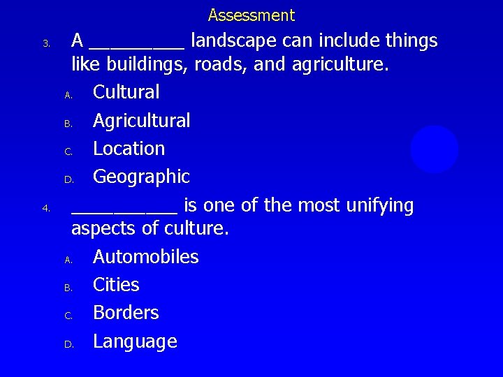 Assessment 3. 4. A _____ landscape can include things like buildings, roads, and agriculture.