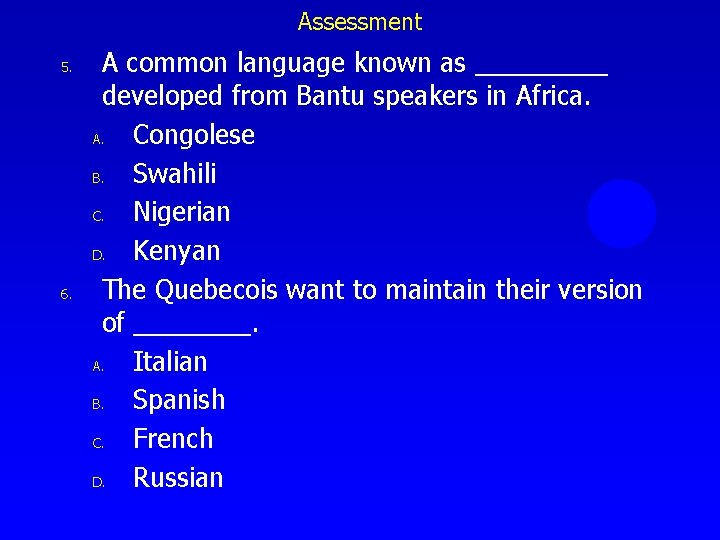 Assessment 5. 6. A common language known as _____ developed from Bantu speakers in