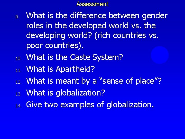 Assessment 9. 10. 11. 12. 13. 14. What is the difference between gender roles