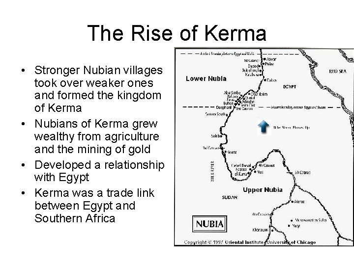 The Rise of Kerma • Stronger Nubian villages took over weaker ones and formed The Rise of Kerma • Stronger Nubian villages took over weaker ones and formed