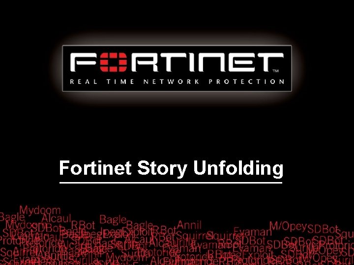 Fortinet Story Unfolding 