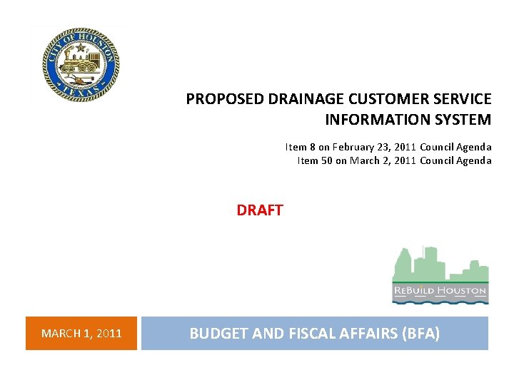 PROPOSED DRAINAGE CUSTOMER SERVICE INFORMATION SYSTEM Item 8 on February 23, 2011 Council Agenda