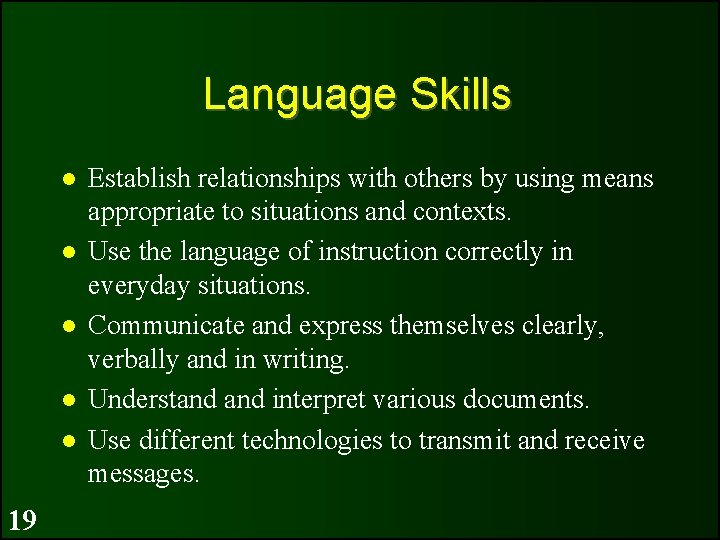 Language Skills 19 Establish relationships with others by using means appropriate to situations and