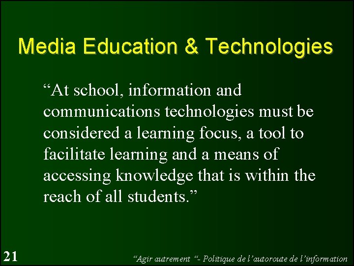 Media Education & Technologies “At school, information and communications technologies must be considered a