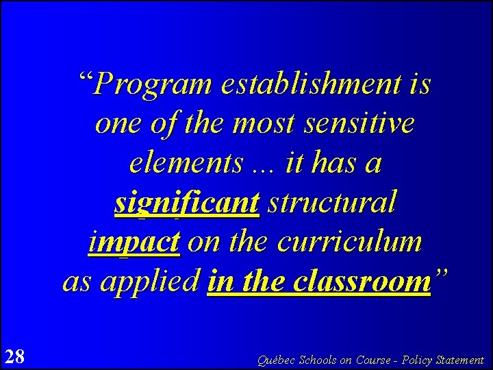 “Program establishment is one of the most sensitive elements. . . it has a