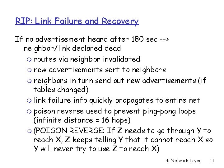 RIP: Link Failure and Recovery If no advertisement heard after 180 sec --> neighbor/link