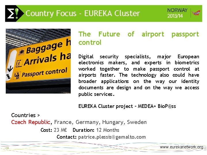 Country Focus - EUREKA Cluster The Future control of > 18 airport passport Digital