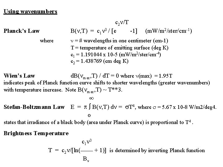 Using wavenumbers Planck’s Law where Wien's Law c 2 /T B( , T) =