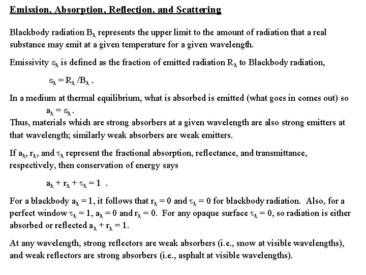 Emission, Absorption, Reflection, and Scattering Blackbody radiation B represents the upper limit to the