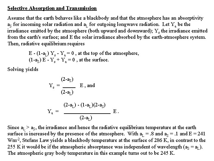 Selective Absorption and Transmission Assume that the earth behaves like a blackbody and that