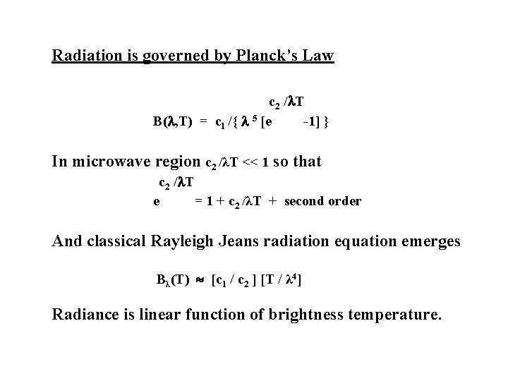 Radiation is governed by Planck’s Law c 2 / T B( , T) =
