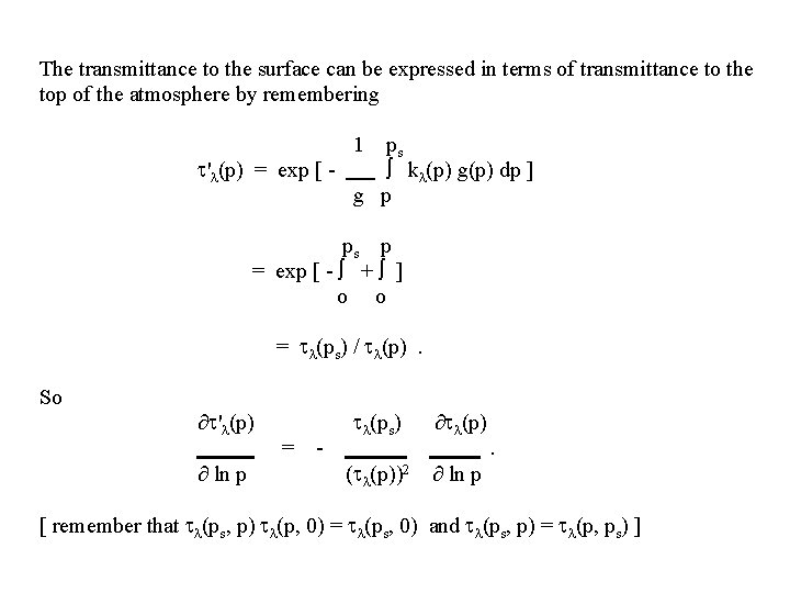 The transmittance to the surface can be expressed in terms of transmittance to the