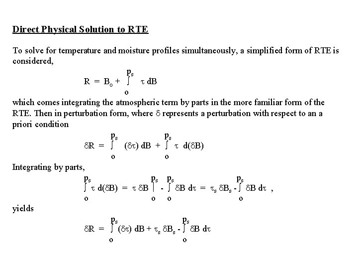 Direct Physical Solution to RTE To solve for temperature and moisture profiles simultaneously, a