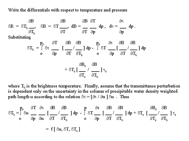 Write the differentials with respect to temperature and pressure B T R = Tb